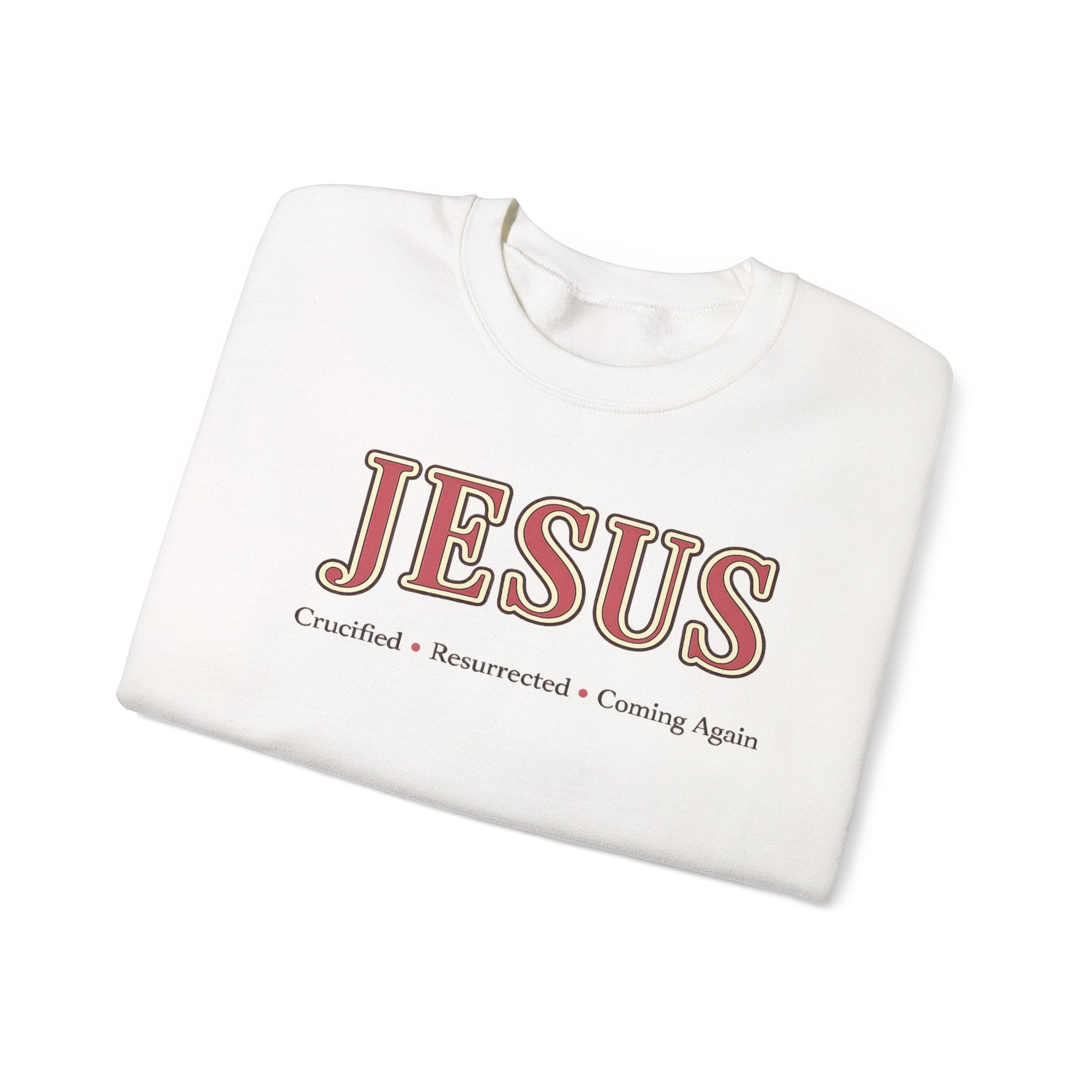 The JESUS Collection Christian Sweatshirt | Cozy Faith-Based Crewneck | Crucified • Resurrected • Coming Again | Christian Gift for Women