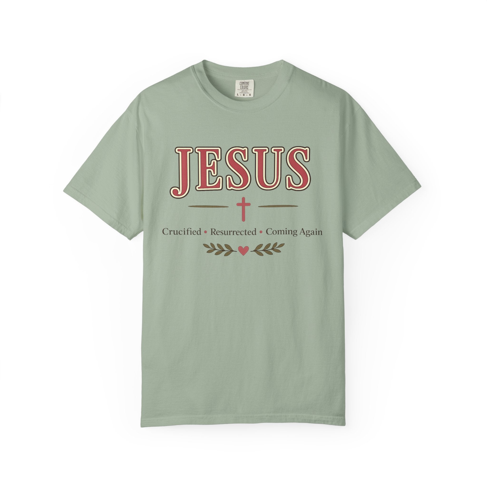 Jesus Crucified • Resurrected • Coming Again | Christian Comfort Colors T-Shirt | Faith-Based Graphic Tee | Christian Gift for Women