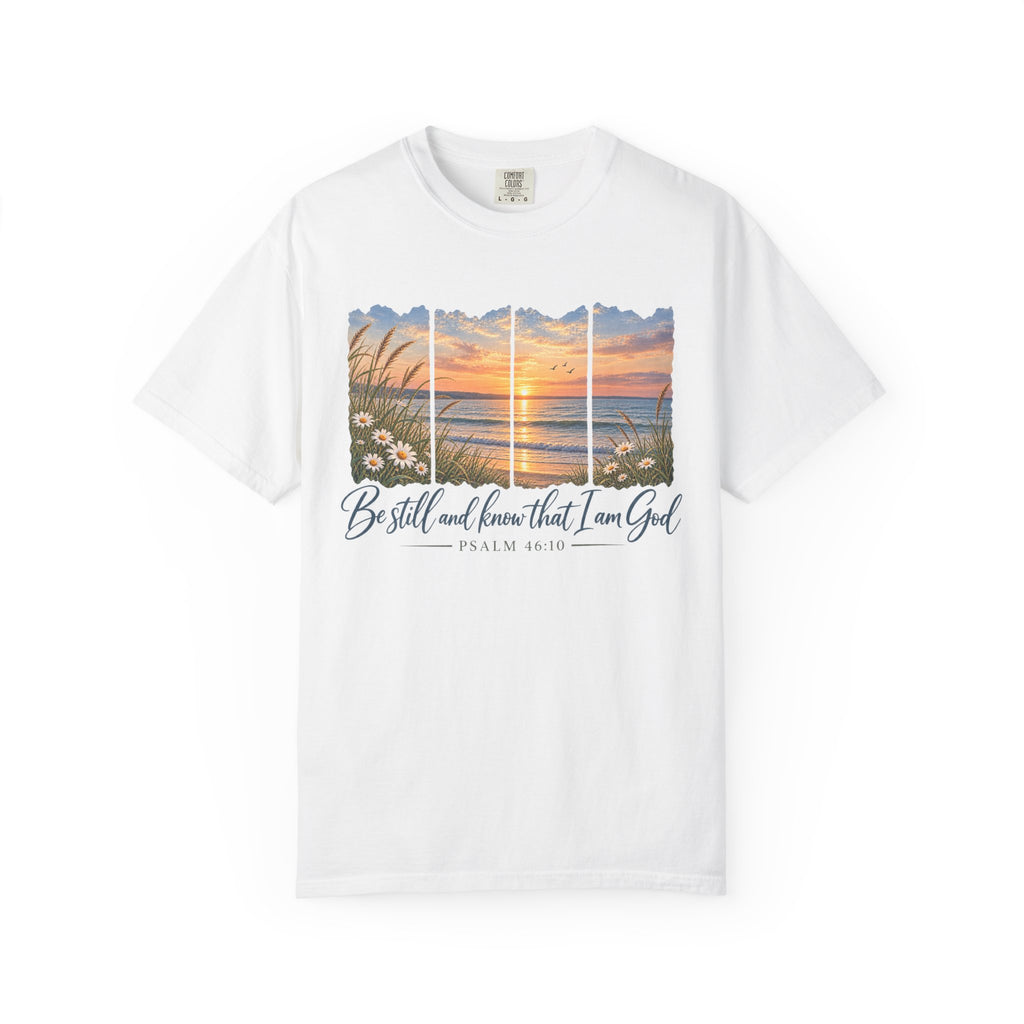 Be Still & Know — Psalm 46:10 Comfort Colors T-Shirt