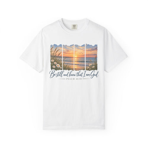 Be Still & Know — Psalm 46:10 Comfort Colors T-Shirt