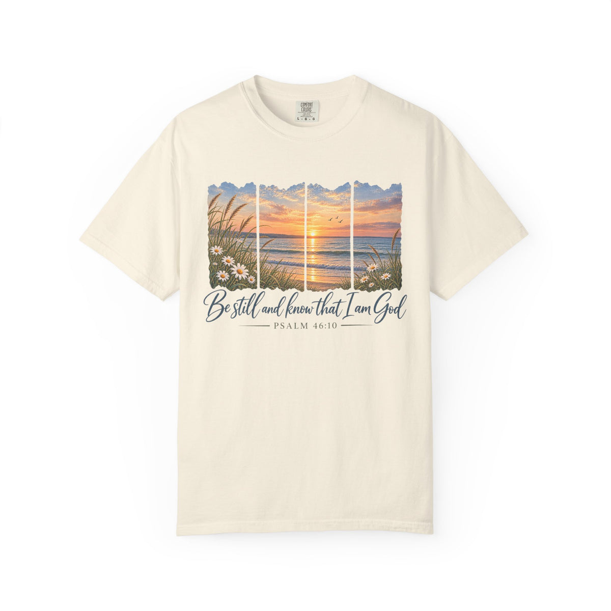Be Still & Know — Psalm 46:10 Comfort Colors T-Shirt