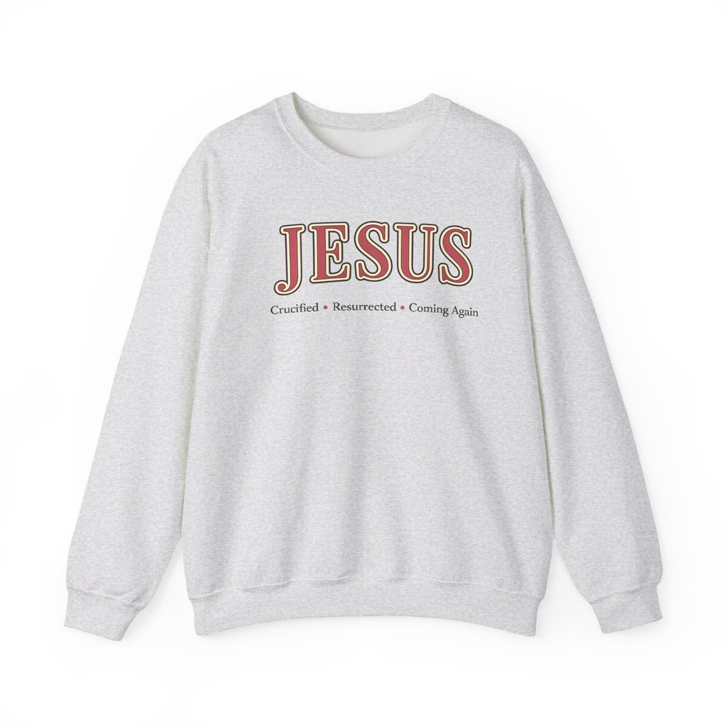 The JESUS Collection Christian Sweatshirt | Cozy Faith-Based Crewneck | Crucified • Resurrected • Coming Again | Christian Gift for Women