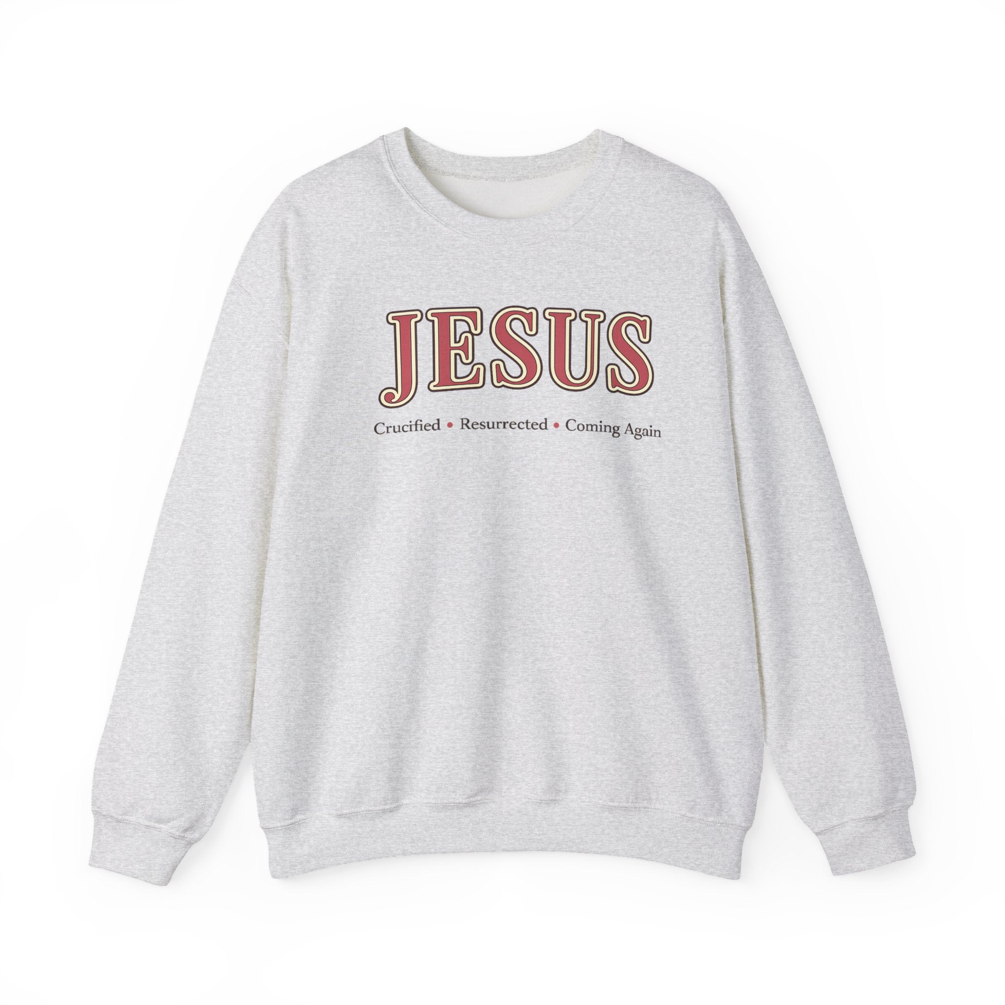 The JESUS Collection Christian Sweatshirt | Cozy Faith-Based Crewneck | Crucified • Resurrected • Coming Again | Christian Gift for Women