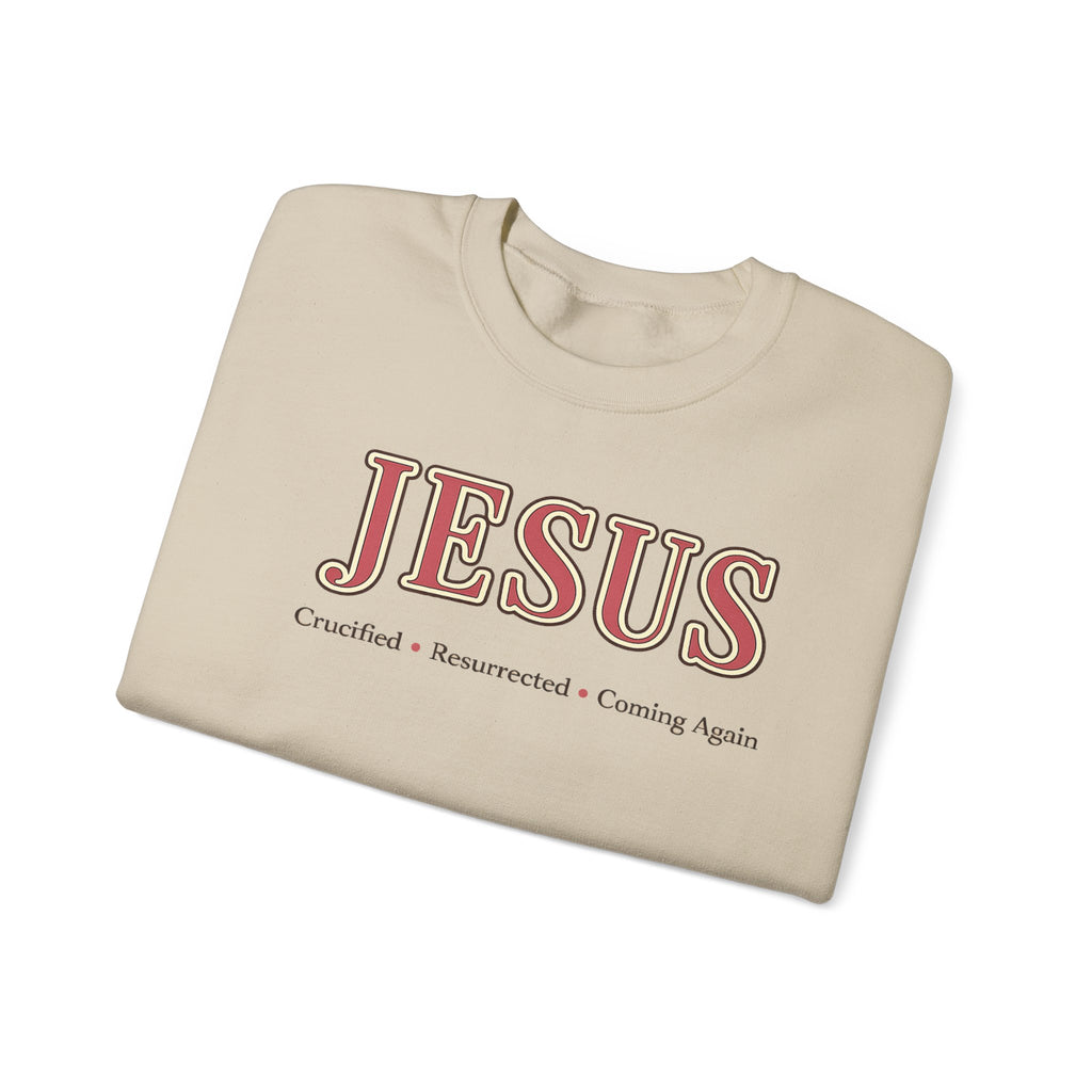 The JESUS Collection Christian Sweatshirt | Cozy Faith-Based Crewneck | Crucified • Resurrected • Coming Again | Christian Gift for Women