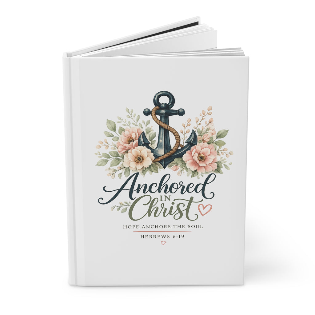 Anchored in Christ Hardcover Journal — Floral Anchor Bible Verse Notebook (Hebrews 6:19)