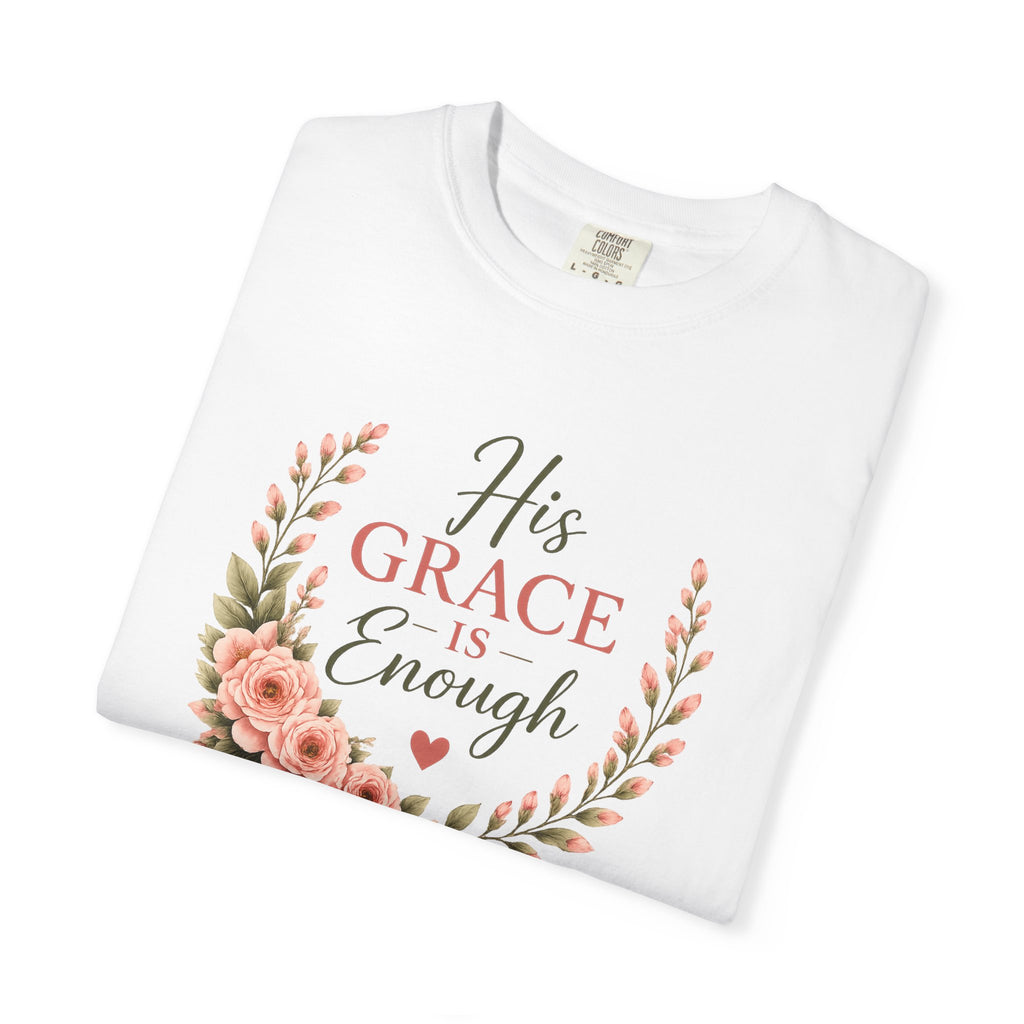 His Grace Is Enough Christian T-Shirt | 2 Corinthians 12:9 | Faith-Based Floral Shirt | Inspirational Bible Verse Tee | Christian Gift for Women