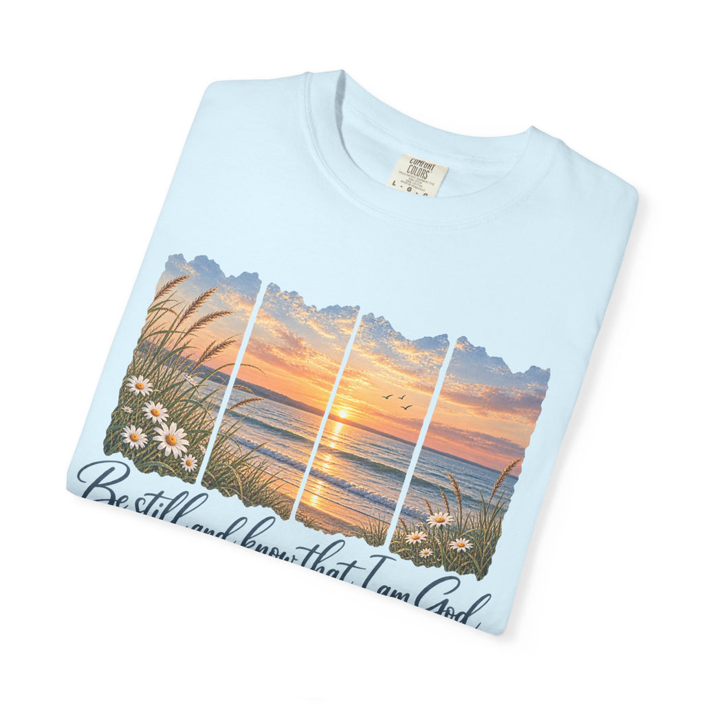 Be Still & Know — Psalm 46:10 Comfort Colors T-Shirt