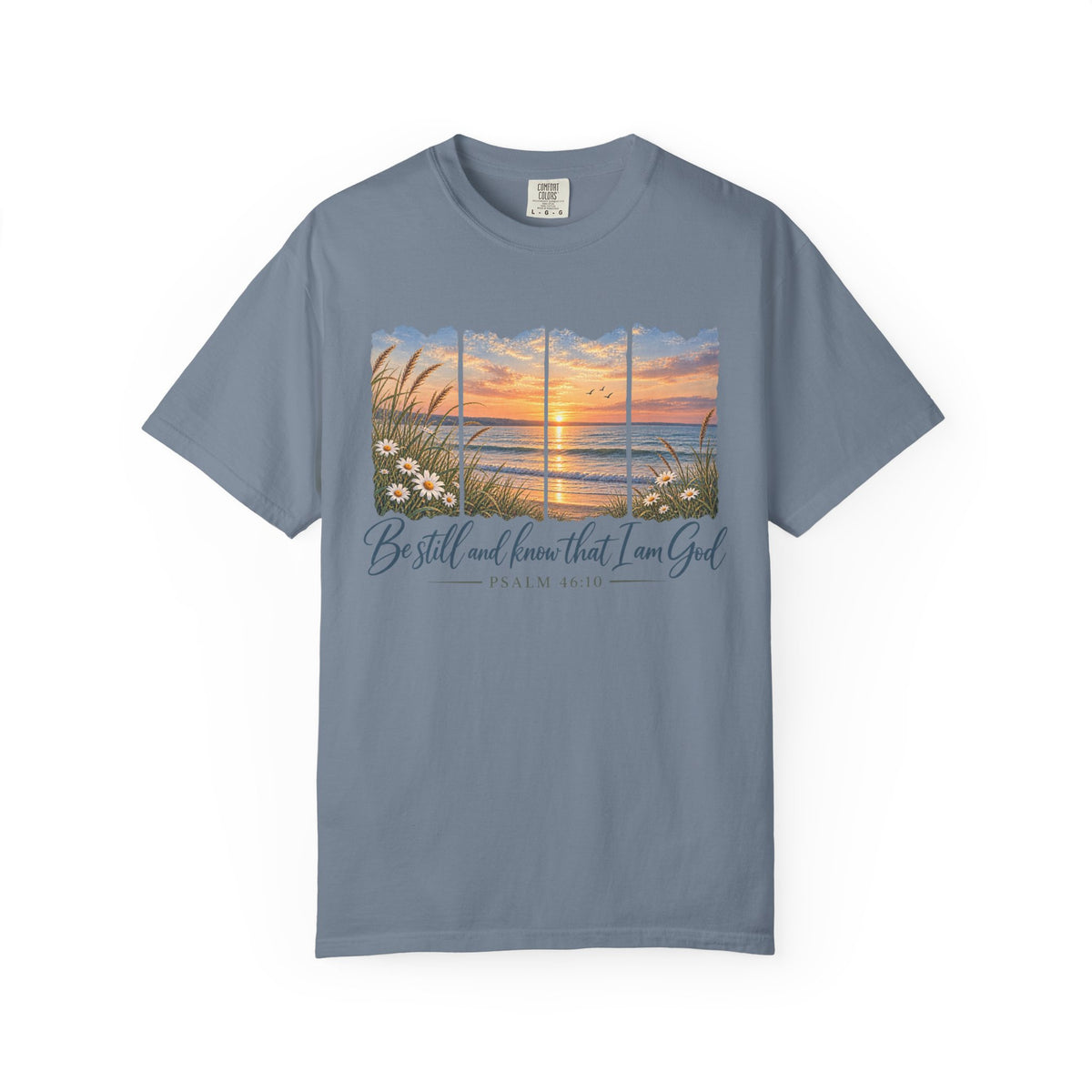 Be Still & Know — Psalm 46:10 Comfort Colors T-Shirt