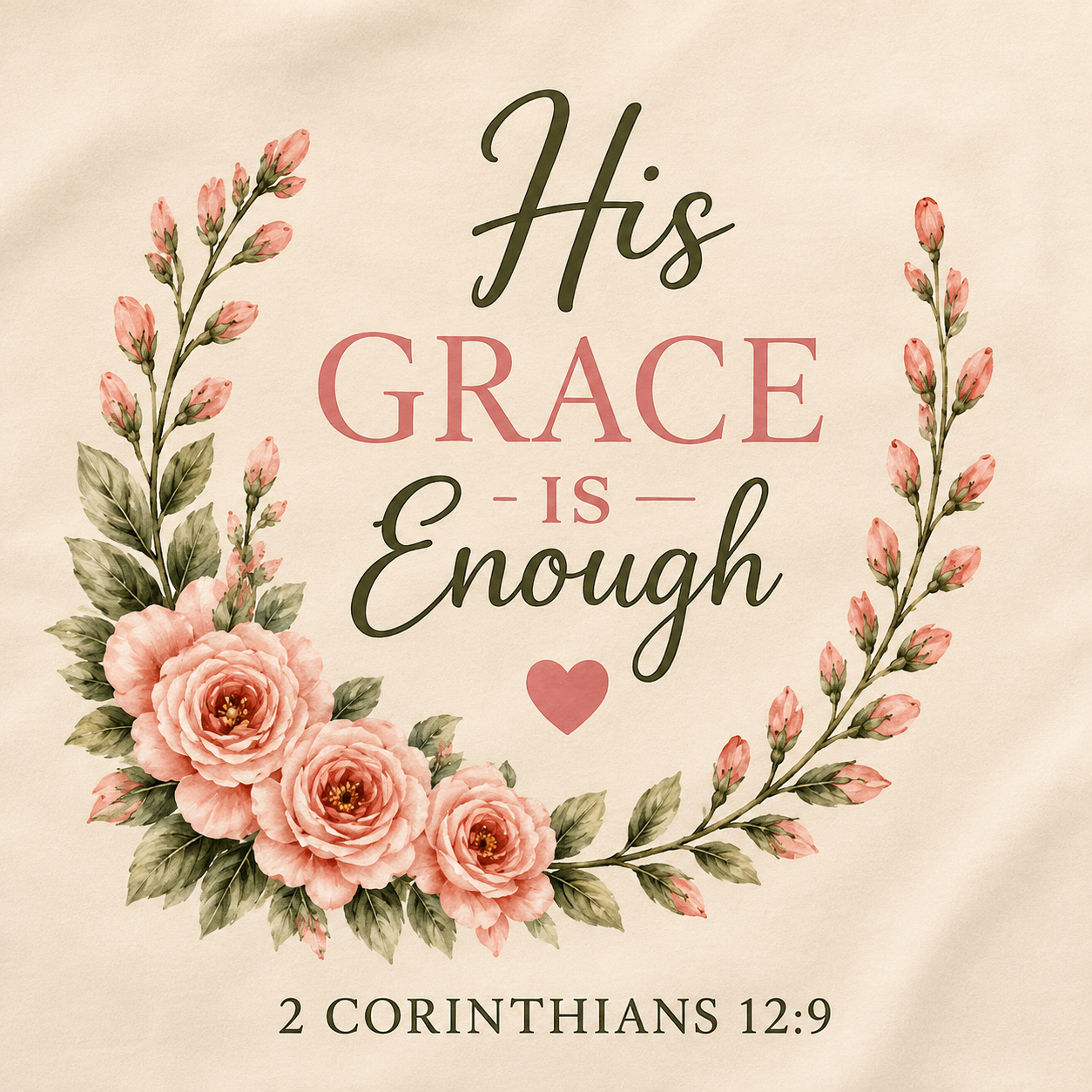 His Grace Is Enough Christian T-Shirt | 2 Corinthians 12:9 | Faith-Based Floral Shirt | Inspirational Bible Verse Tee | Christian Gift for Women