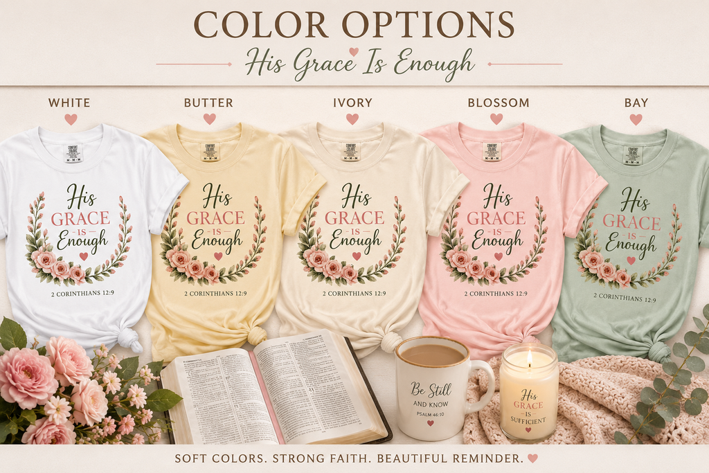 His Grace Is Enough Christian T-Shirt | 2 Corinthians 12:9 | Faith-Based Floral Shirt | Inspirational Bible Verse Tee | Christian Gift for Women